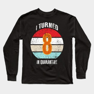 8th birthday in quarantine Long Sleeve T-Shirt